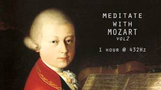 Meditate with Mozart  432Hz Classical Music  Vol 2 [upl. by Aral]