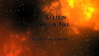 The Station Nightclub Fire  A Short Documentary  Fascinating Horror [upl. by Snowman]