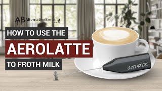 How To Use the AeroLatte To Froth Milk [upl. by Jackie594]