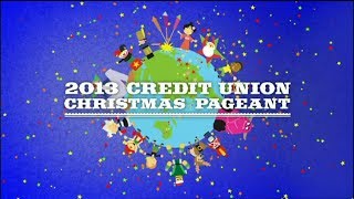 2013 Credit Union Christmas Pageant [upl. by Dodds118]