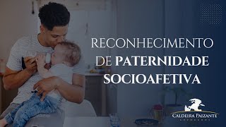 Reconhecimento de Paternidade Socioafetiva [upl. by Rainger633]