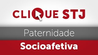 Clique STJ  Paternidade Socioafetiva 05102018 [upl. by Nueoht]