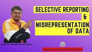 Selective Reporting amp Misrepresentation of Data  eSupport for Research  2022  Dr Akash Bhoi [upl. by Gellman]