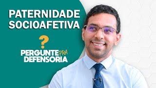 Paternidade socioafetiva O que é Como fazer o reconhecimento [upl. by Nael]